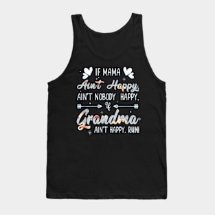 Mama Ain't Happy No Nobody Happy If Grandma Ain't Happy Run Tank Top